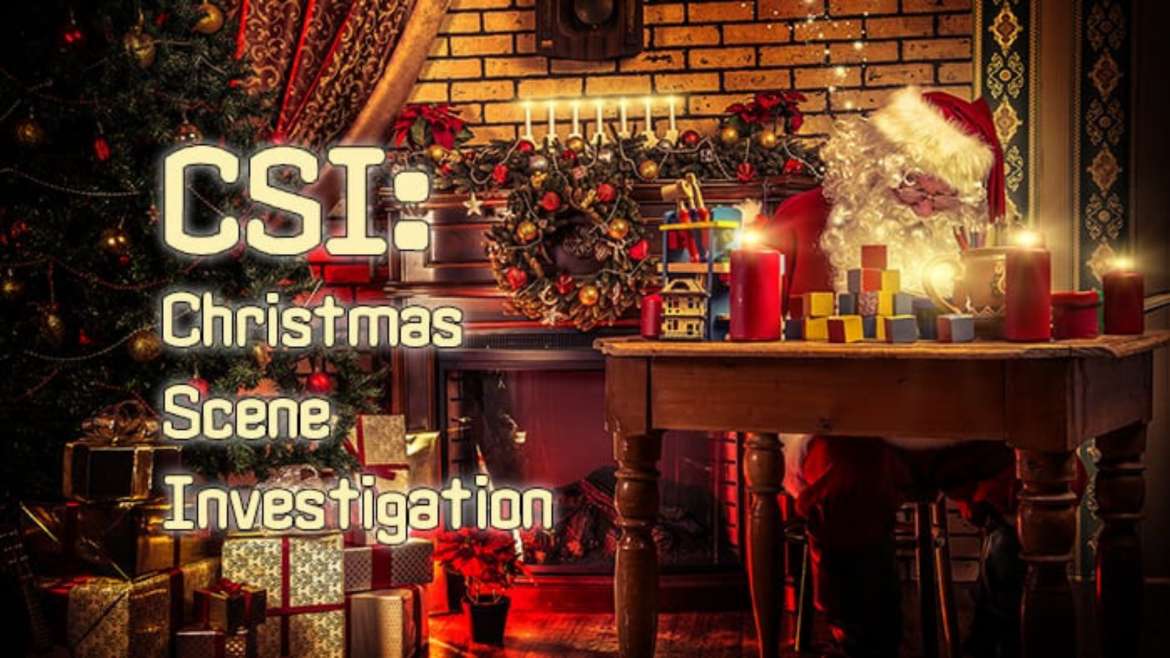 CSI – Christmas Scene Investigation