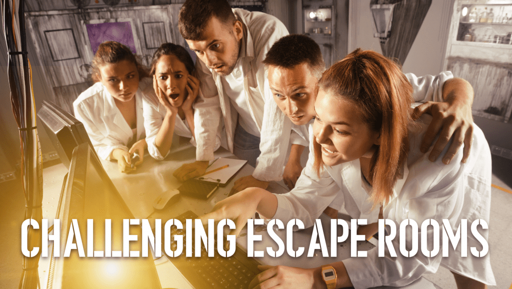 Challenging Escape Rooms