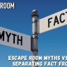 Escape Room Myths vs Reality: Separating Fact from Fiction